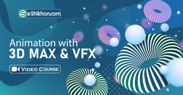 3D Studio Max and VFX (Live Course)