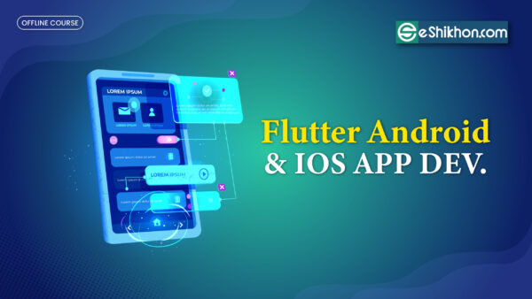 Flutter Android & IOS App Dev. (offline course)
