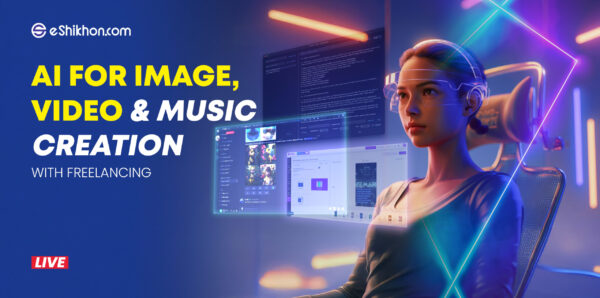 AI for Image, Video & Music Creation with Freelancing Live Course