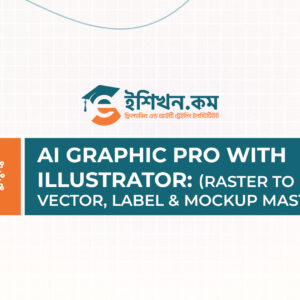 AI Graphic Pro with Illustrator: (Raster to Vector, Label & Mockup Mastery)