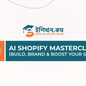 AI Shopify Masterclass: (Build, Brand & Boost Your Store)